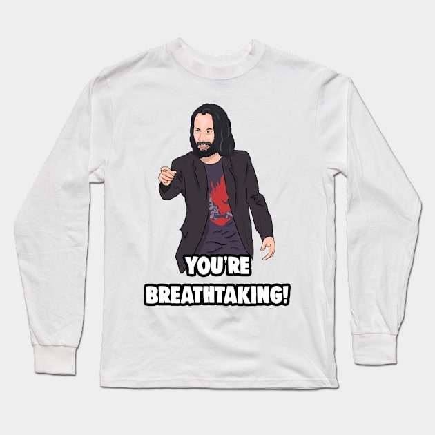 'You're breathtaking' Keanu Reeves Meme Long Sleeve T-Shirt by Barnyardy